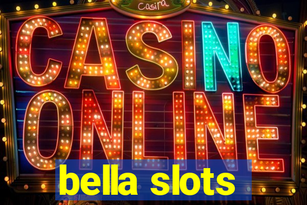 bella slots